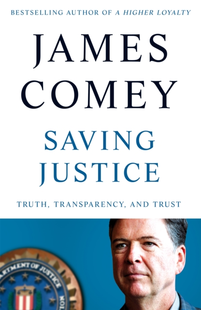 Saving Justice : Truth, Transparency, and Trust, Paperback Book