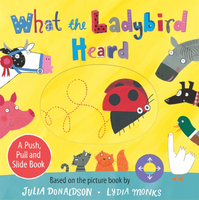 What the Ladybird Heard: A Push, Pull and Slide Board Book, Board book Book
