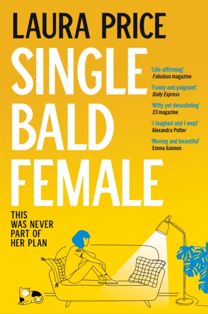 Single Bald Female : The Life-Affirming and Uplifting Story of Love and Friendship, EPUB eBook
