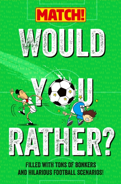 Would You Rather? : Filled with Tons of Bonkers and Hilarious Football Scenarios!, Paperback / softback Book