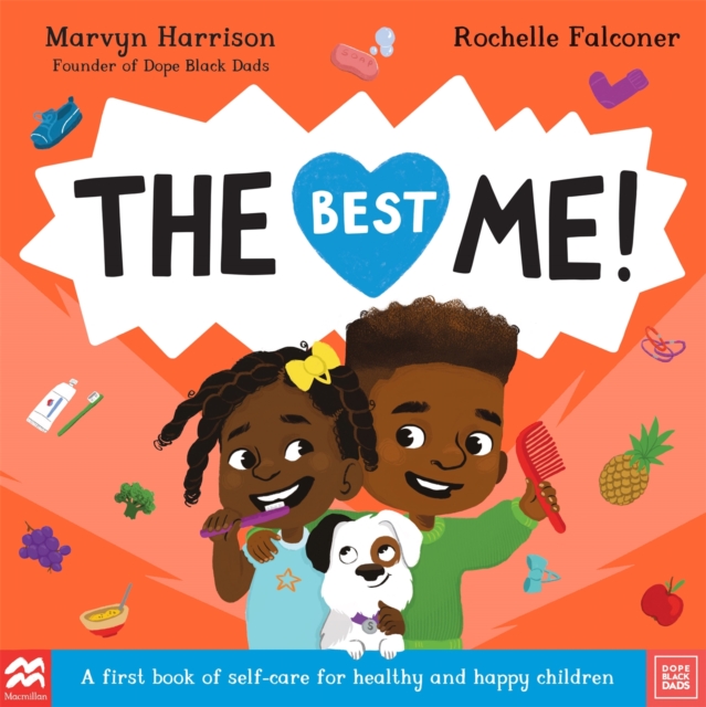 The Best Me! : A First Book of Self-Care for Healthy and Happy Children, Paperback / softback Book