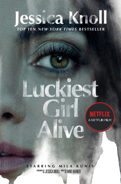 Luckiest Girl Alive : Now a major Netflix film starring Mila Kunis as The Luckiest Girl Alive, Paperback / softback Book Luckiest Girl Alive : Now a major Netflix film starring Mila Kunis as The Luckiest Girl Alive, Paperback / softback Book