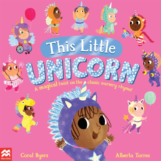 This Little Unicorn : A Magical Twist on the Classic Nursery Rhyme!, Paperback / softback Book