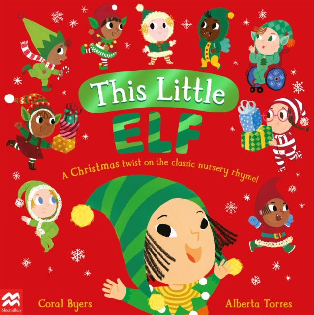 This Little Elf : A Christmas Twist on the Classic Nursery Rhyme!, Paperback / softback Book