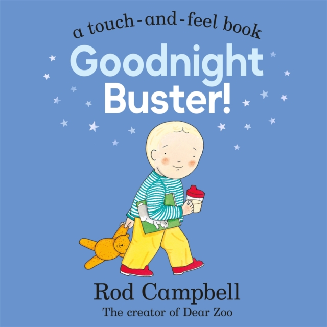 Goodnight Buster! : A touch-and-feel book, Board book Book