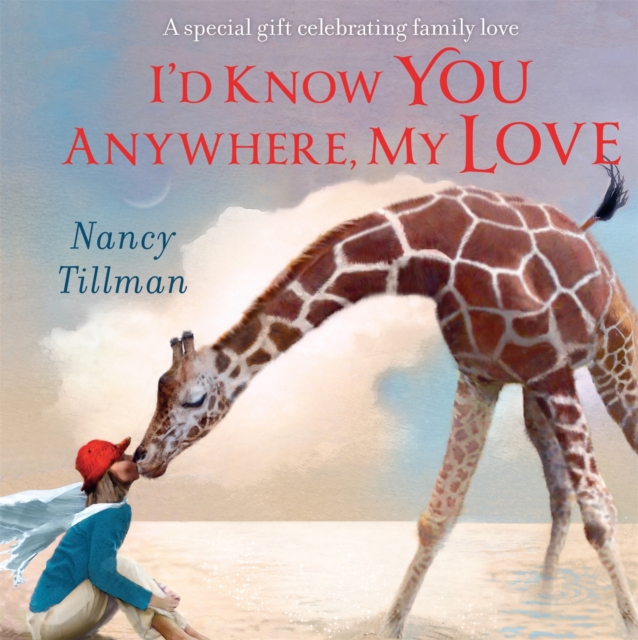 I'd Know You Anywhere, My Love : A special gift celebrating family love, Board book Book