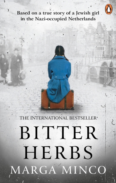 Bitter Herbs : Based on a true story of a Jewish girl in the Nazi-occupied Netherlands, Paperback / softback Book