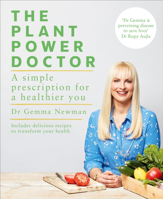 The Plant Power Doctor : A simple prescription for a healthier you (Includes delicious recipes to transform your health), Paperback / softback Book