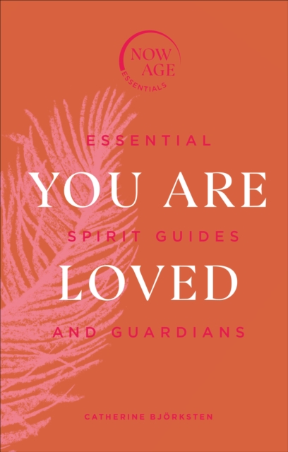 You Are Loved : Essential Spirit Guides and Guardians, Hardback Book