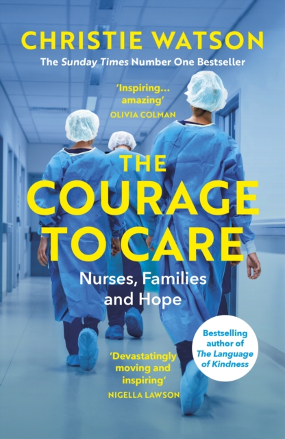 The Courage to Care : Nurses, Families and Hope, Paperback / softback Book