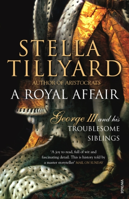 A Royal Affair : George III and his Troublesome Siblings, Paperback / softback Book