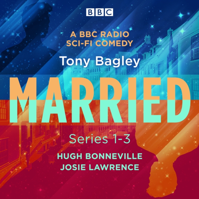Married: A BBC Radio Sci-Fi Comedy: Series 1-3, eAudiobook MP3 eaudioBook