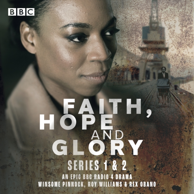 Faith, Hope and Glory: Series 1 and 2 : An epic BBC Radio 4 drama, eAudiobook MP3 eaudioBook