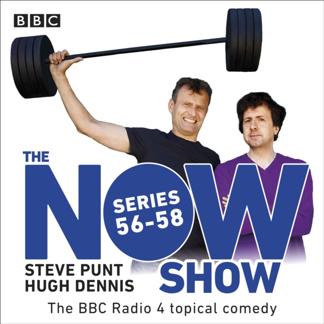 The Now Show: Series 56-58 : The BBC Radio 4 topical comedy, eAudiobook MP3 eaudioBook