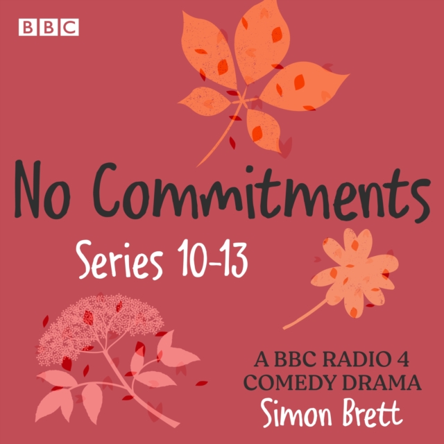 No Commitments: Series 10-13 : The BBC Radio 4 comedy drama, eAudiobook MP3 eaudioBook