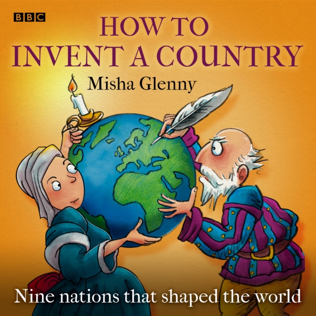 How To Invent A Country : Nine nations that shaped the world, eAudiobook MP3 eaudioBook