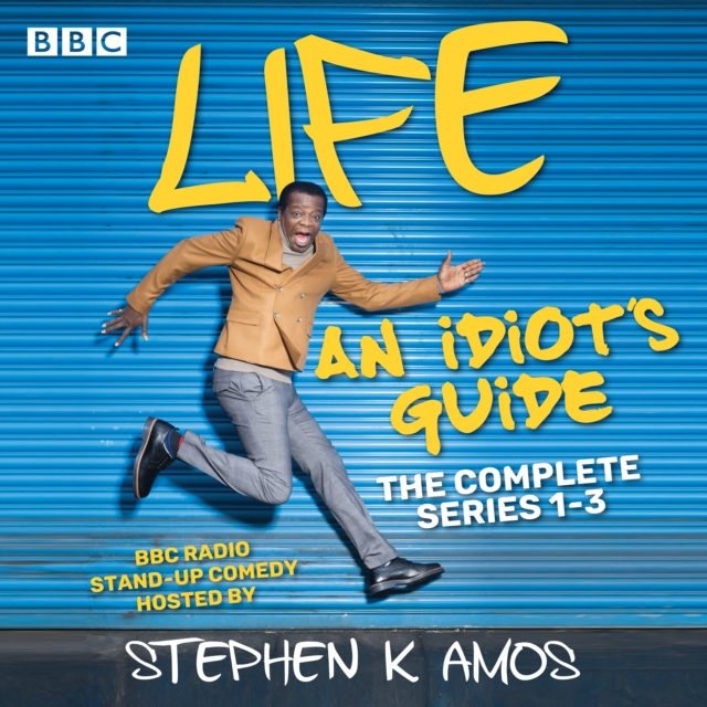 Life: An Idiot's Guide: The Complete Series 1-3 : BBC Radio 4 stand up comedy, eAudiobook MP3 eaudioBook