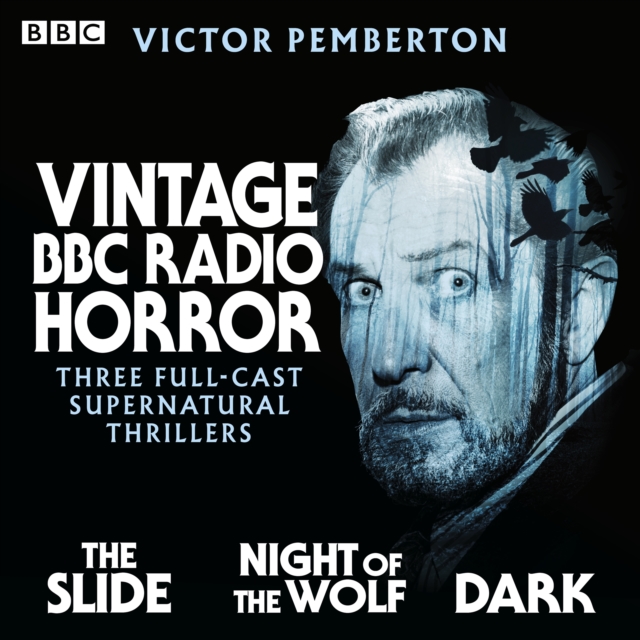 Vintage BBC Radio Horror: The Slide, Night of the Wolf & Dark : Three full-cast supernatural thrillers, eAudiobook MP3 eaudioBook