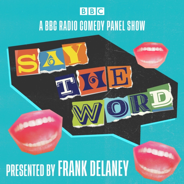 Say the Word : A BBC Radio 4 comedy panel show, eAudiobook MP3 eaudioBook