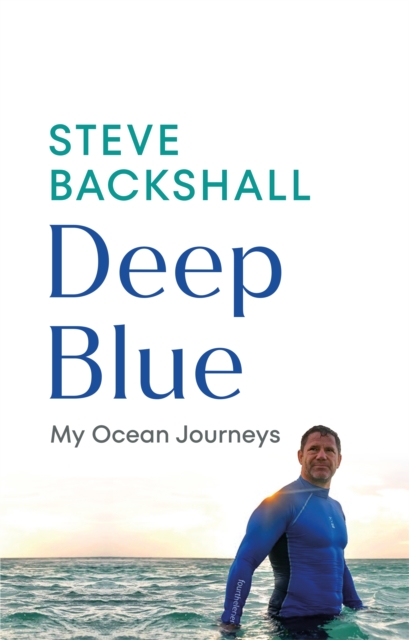Deep Blue : My Ocean Journeys, Hardback Book