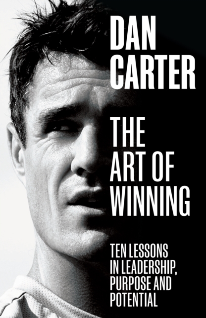 The Art of Winning : Ten Lessons in Leadership, Purpose and Potential, Hardback Book