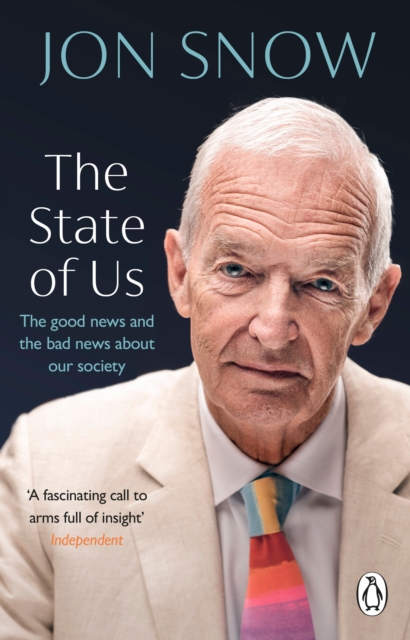 The State of Us : The good news and the bad news about our society, Paperback / softback Book