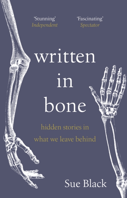 Written In Bone : hidden stories in what we leave behind, Paperback / softback Book
