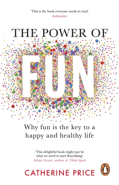 The Power of Fun : Why fun is the key to a happy and healthy life, Paperback / softback Book