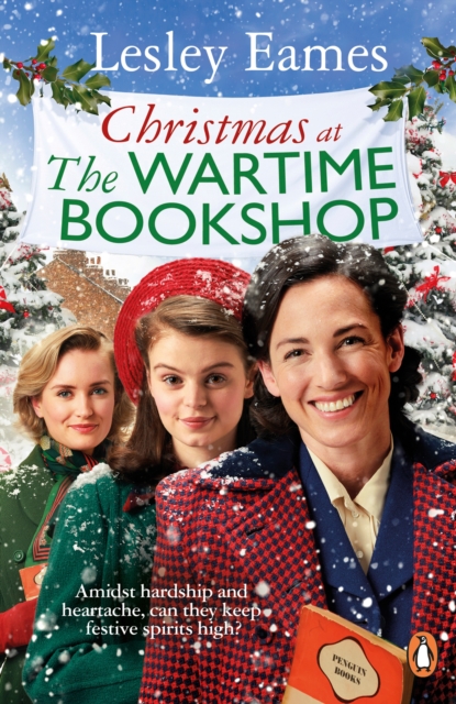 Christmas at the Wartime Bookshop : Book 3 in the feel-good WWII saga series about a community-run bookshop, from the bestselling author, Book Christmas at the Wartime Bookshop : Book 3 in the feel-good WWII saga series about a community-run bookshop, from the bestselling author, Book