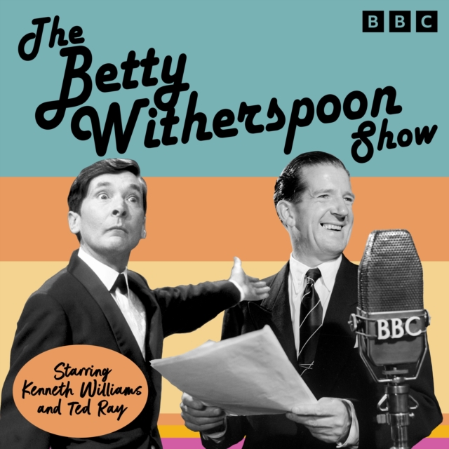 The Betty Witherspoon Show : Classic BBC Radio Comedy, eAudiobook MP3 eaudioBook