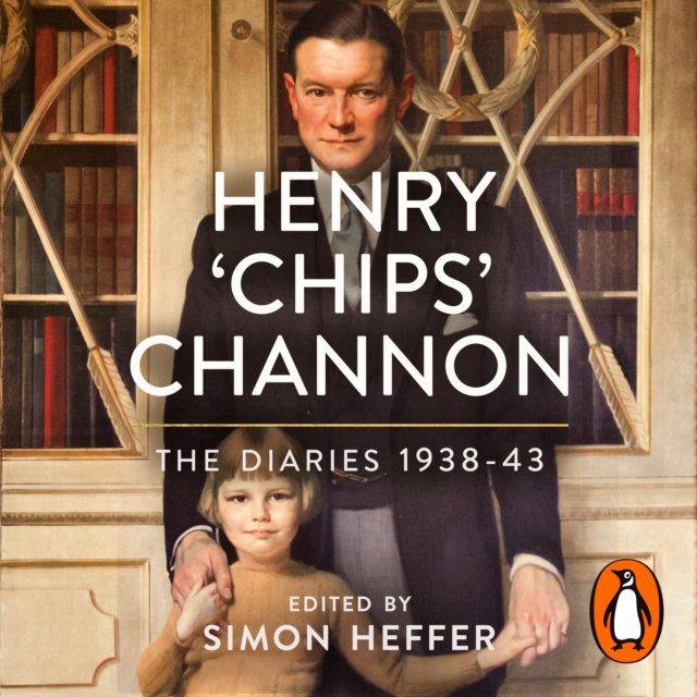 Henry ‘Chips’ Channon: The Diaries (Volume 2) : 1938-43, eAudiobook MP3 eaudioBook