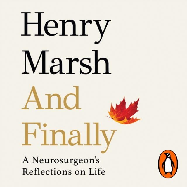 And Finally : Matters of Life and Death, the Sunday Times bestseller from the author of DO NO HARM, eAudiobook MP3 eaudioBook