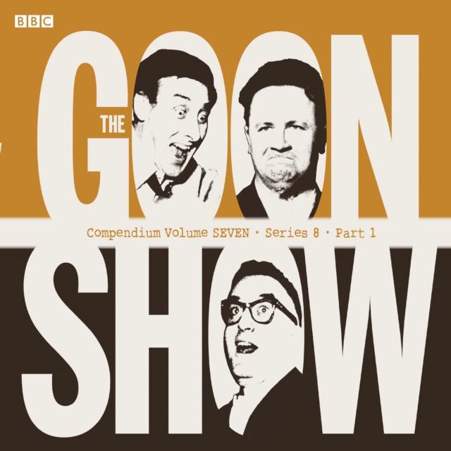 The Goon Show Compendium Volume Seven: Series 8, Part 1 : Episodes from the classic BBC radio comedy series, eAudiobook MP3 eaudioBook