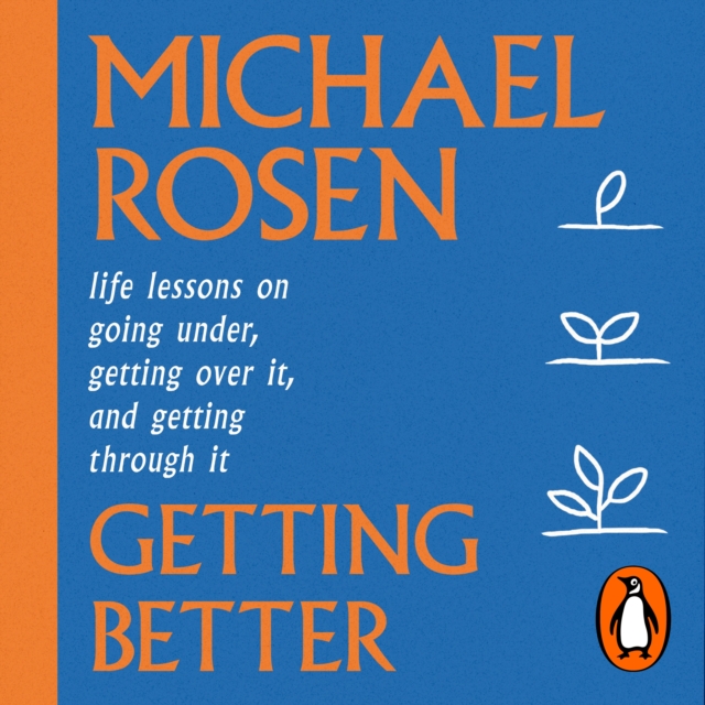 Getting Better : Life lessons on going under, getting over it, and getting through it, eAudiobook MP3 eaudioBook