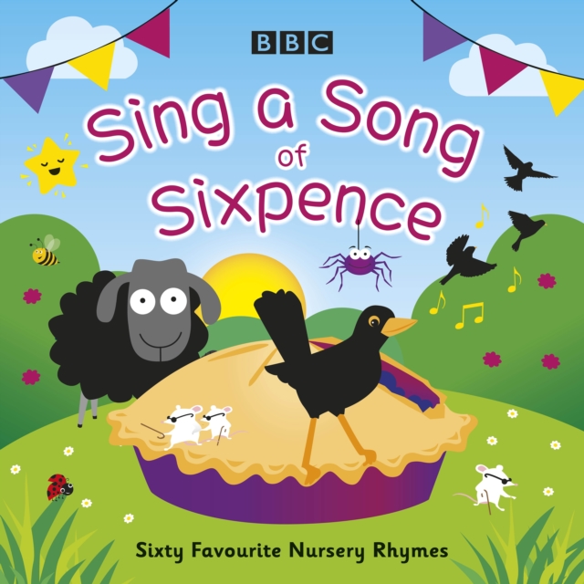 Sing a Song of Sixpence : Sixty Favourite Nursery Rhymes, CD-Audio Book