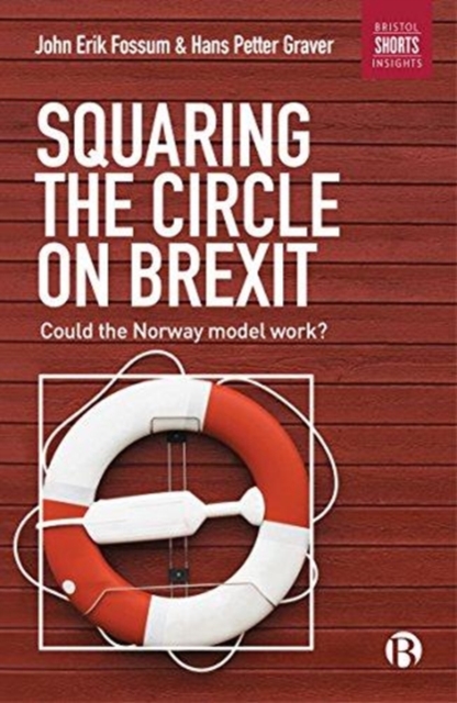 Squaring the Circle on Brexit : Could the Norway Model Work?, Paperback / softback Book