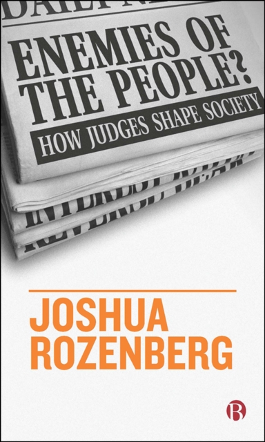 Enemies of the People? : How Judges Shape Society, PDF eBook