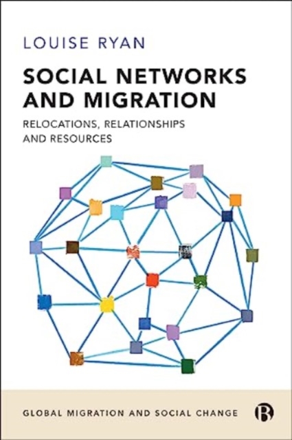Social Networks and Migration : Relocations, Relationships and Resources, Paperback / softback Book