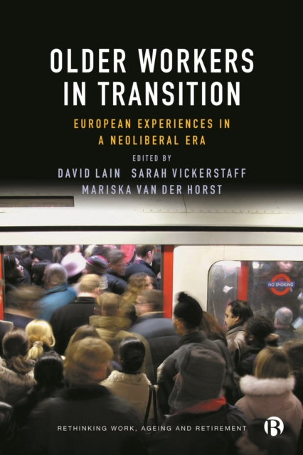 Older Workers in Transition : European Experiences in a Neoliberal Era, EPUB eBook