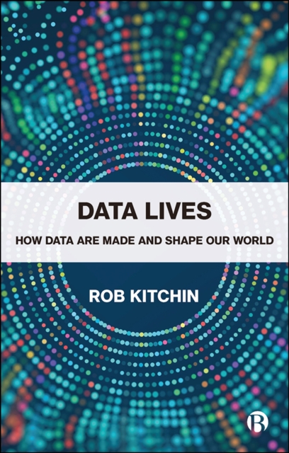 Data Lives : How Data Are Made and Shape Our World, EPUB eBook