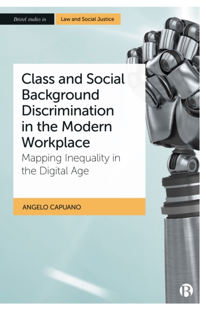 Class and Social Background Discrimination in the Modern Workplace : Mapping Inequality in the Digital Age, EPUB eBook