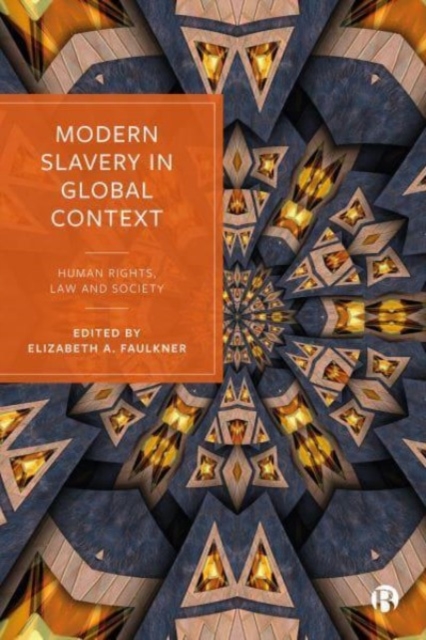 Modern Slavery in Global Context : Human Rights, Law, and Society, Hardback Book