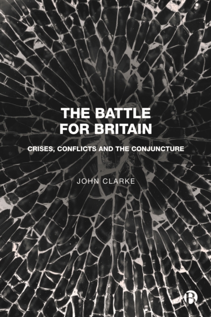 The Battle for Britain : Crises, Conflicts and the Conjuncture, PDF eBook