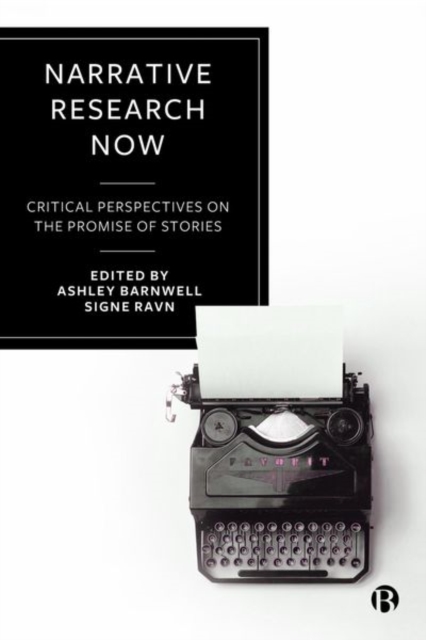 Narrative Research Now : Critical Perspectives on the Promise of Stories, Hardback Book