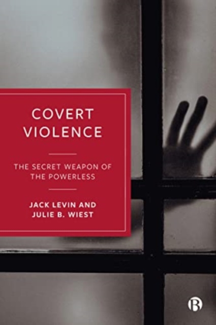 Covert Violence : The Secret Weapon of the Powerless, Paperback / softback Book