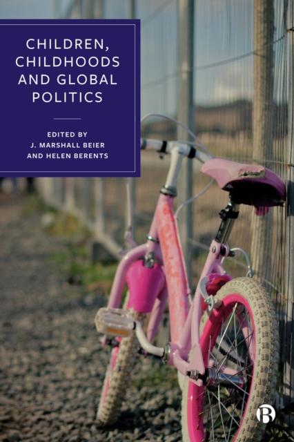 Children, Childhoods and Global Politics, PDF eBook