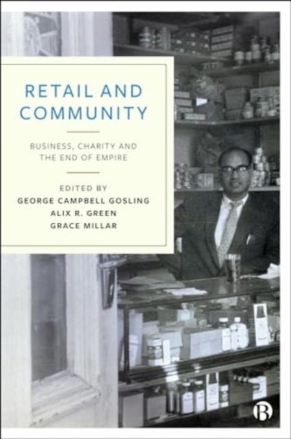 Retail and Community : Business, Charity and the End of Empire, Hardback Book