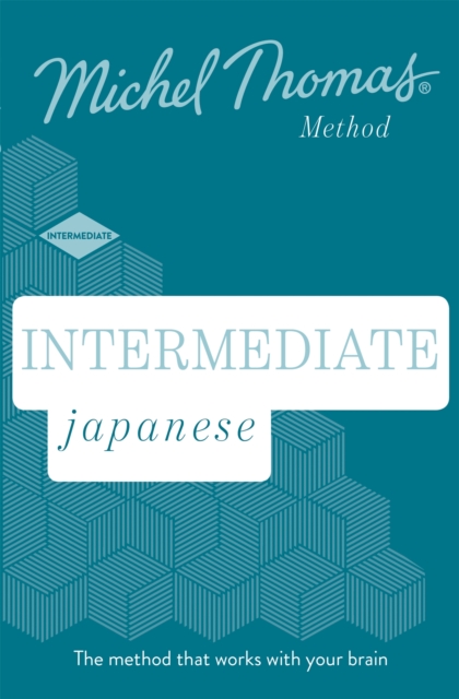 Intermediate Japanese New Edition (Learn Japanese with the Michel Thomas Method) : Intermediate Japanese Audio Course, CD-Audio Book