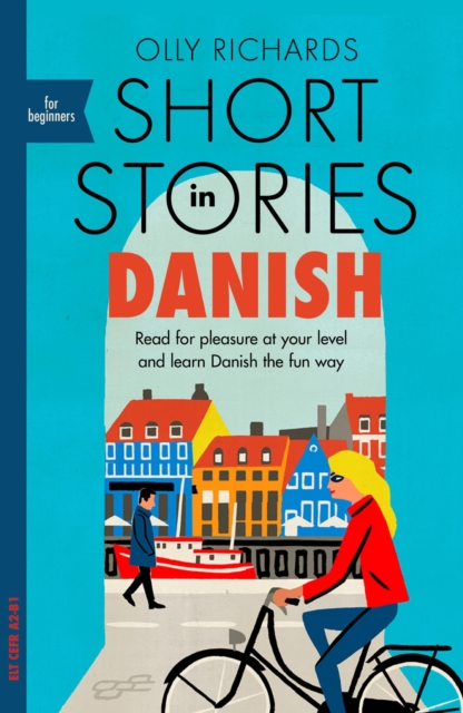 Short Stories in Danish for Beginners : Read for pleasure at your level, expand your vocabulary and learn Danish the fun way!, EPUB eBook