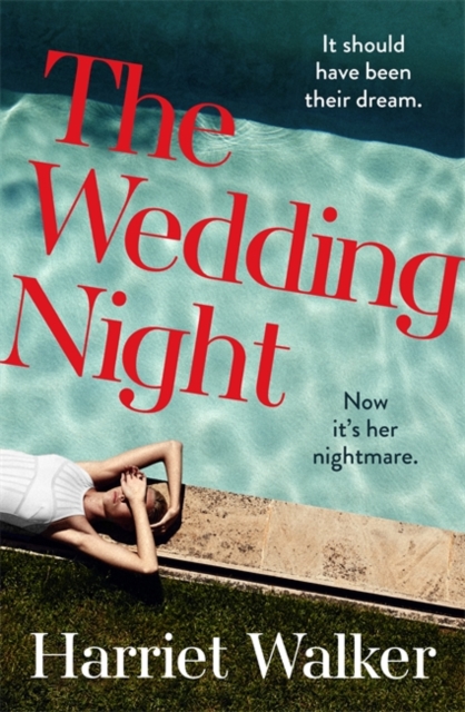The Wedding Night : A stylish and gripping thriller about deception and female friendship, Hardback Book